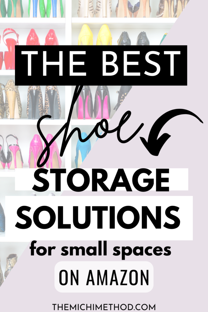 Showcasing expert picks for the best shoe storage solutions for small spaces on Amazon, curated by The Michi Method, a professional organizing blog.